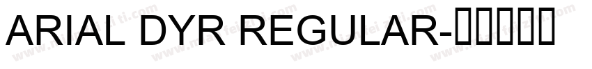 ARIAL DYR REGULAR字体转换
